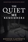 The Quiet Me Remembers by Donnie Lafferty The Quiet Me Remembers by Donnie Lafferty