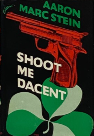 Shoot Me Dacent (Mulligan and Hunt, #13)