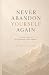 Never Abandon Yourself Agai...