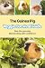The Guinea Pig Veggie Survival Guide by Daniel Pare