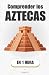 Comprender los Aztecas, en ...