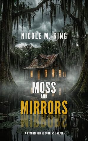 Moss and Mirrors: A Psychological Suspense Novel
