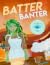 Batter & Banter