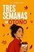 Tres semanas en otoño (Spanish Edition)