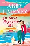 Say you'll tememb...