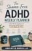 The Shame-Free ADHD Weekly Planner by Anointed Books LLC