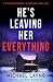 He's Leaving Her Everything by Michael Layne