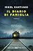 Il diario di famiglia by Mikel Santiago