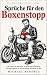 Sprüche für den Boxenstopp:...