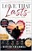 Love That Lasts: A Practica...