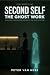 Second Self - The Ghost Wor...