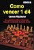 Como vencer 1 d4 (Gambito d...