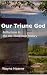 Our Triune God by Wayne Hearne