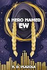 A Hero Named Ew