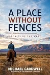 A Place Without Fences: Stories of the West (The American Collection Book 3)