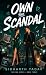 Own the Scandal: A Public E...