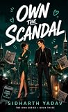 Own the Scandal: A Public Enemies-to-Lovers Romantic Suspense (THE OWN SERIES BOOK 3)
