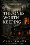 The Ones Worth Ke...