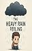 The Heavy Rain Feeling