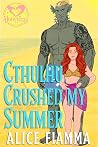 Cthulhu Crushed My Summer by Alice Fiamma