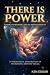 There is Power: Unveiling t...