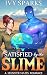 Satisfied by the Slime (Monster Mates, #6)