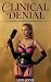 Clinical Denial: A Femdom M...