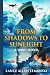 From Shadows to Sunlight: A...