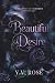 Beautiful Desire: A Beautif...