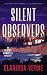 Silent Observers by Clarissa Verne Silent Observers by Clarissa Verne