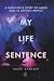 My Life Sentence: A Survivo...