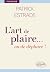 L’art de plaire… ou de dépl...