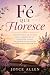 Fé Que Floresce by Joyce Allen