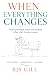 When Everything Changes: Fi...