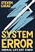 System Error: Normal Life Not Found