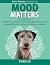 Mood Matters, 2nd Edition: ...