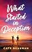 What Started In Deception: ...