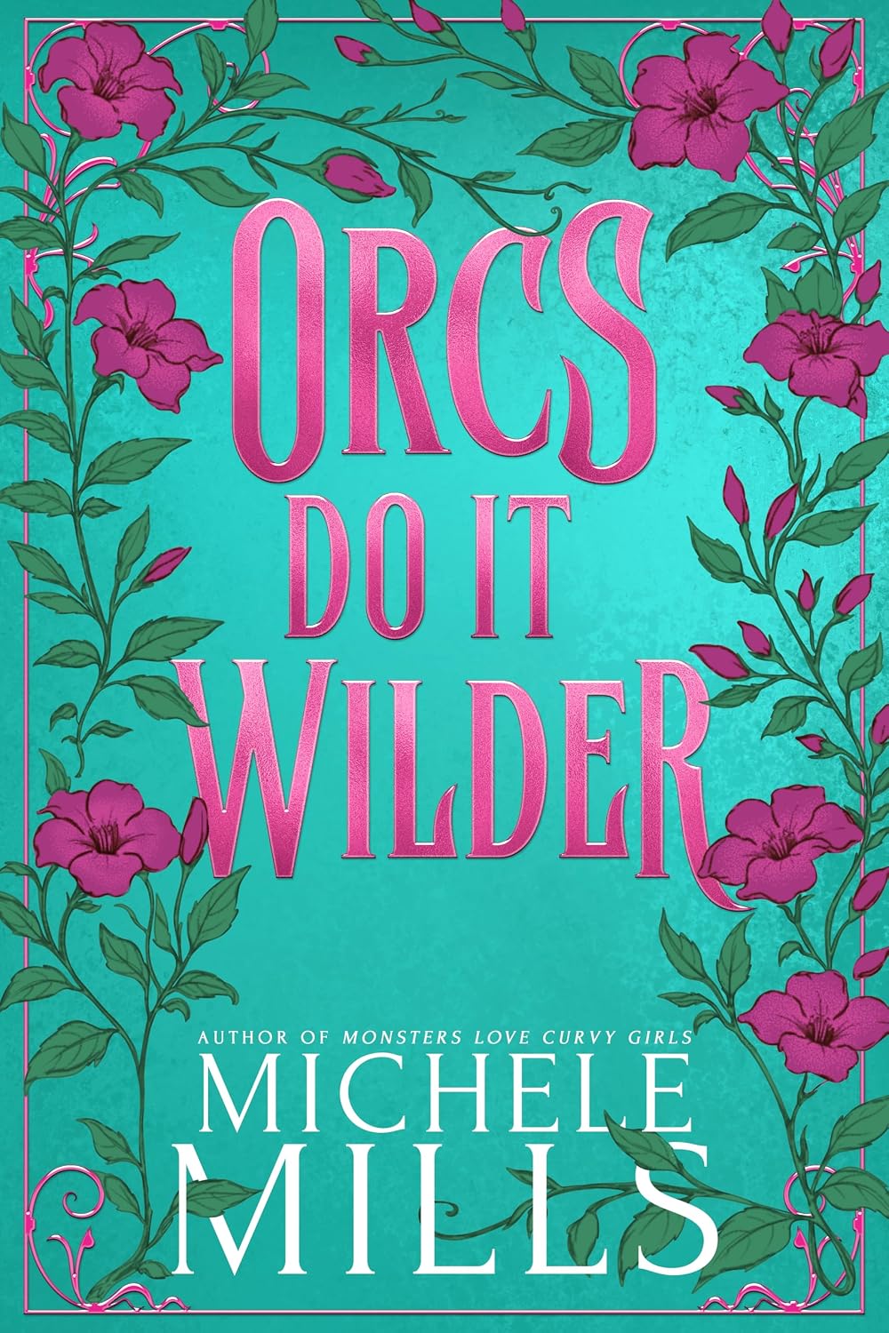 Orcs Do It Wilder (Orcs Love Curvy Girls #3)