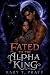 FATED TO THE ALPHA KING: A ...