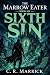Sixth Sin (The Marrow Eater...