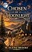 Chosen By Moonlight by M. Brooks