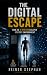 The Digital Escape: How an ...