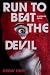 Run to Beat the Devil
