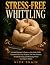 Stress-Free Whittling: A Vi...