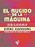El rugido de la máquina