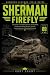 Sherman Firefly: The Britis...