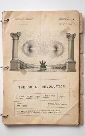 The Great Revolution: How to Change the World Without Having to Do Anything
