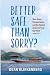 Better Safe Than Sorry?: Sl...