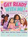 Get Ready with Me: A Spa Day Coloring Book for Girls Ages 8-12 Get Ready with Me: A Spa Day Coloring Book for Girls Ages 8-12
