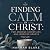 Finding Calm in Christ: For...